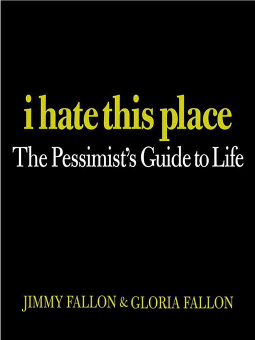Title details for I Hate This Place by Jimmy Fallon - Available